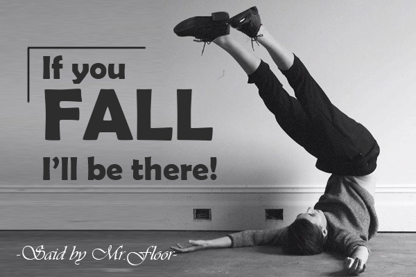If you fall, I’ll be there!