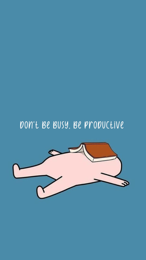 Don't be busy, be productive