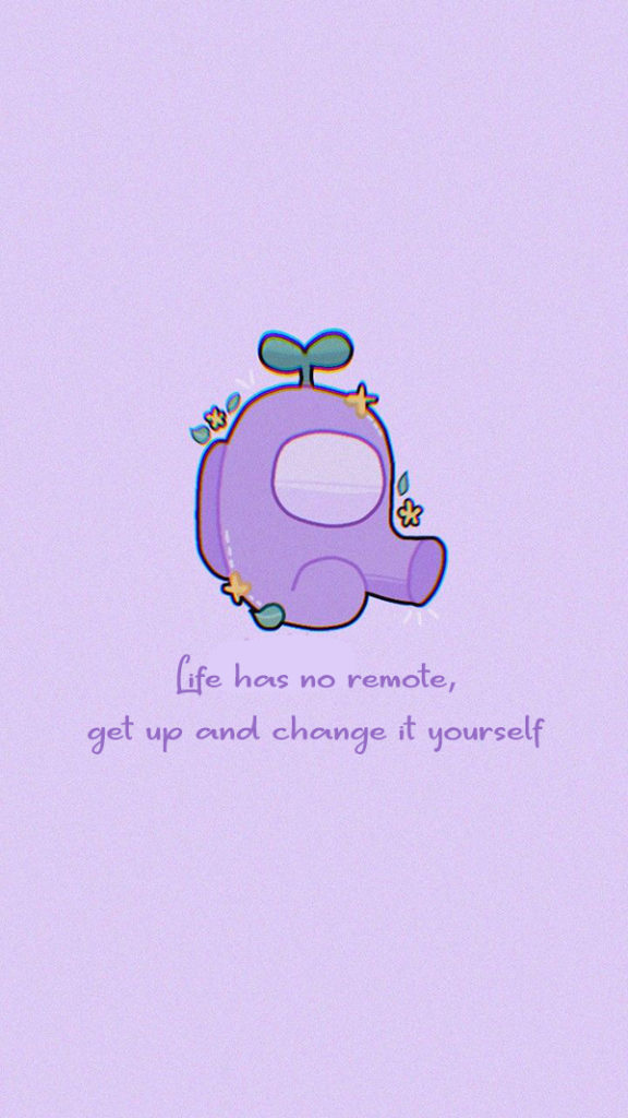 Life has no remote, get up and change it yourself