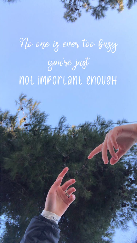 No one is ever too busy, you're just not important enough