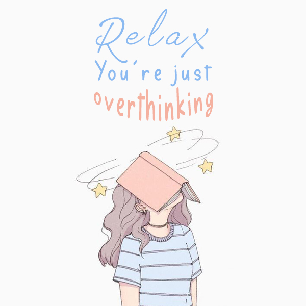 Relax, you're just overthinking kkk