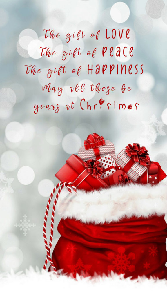 The gift of love. The gift of peace. The gift of happiness. May all these be yours at Christmas