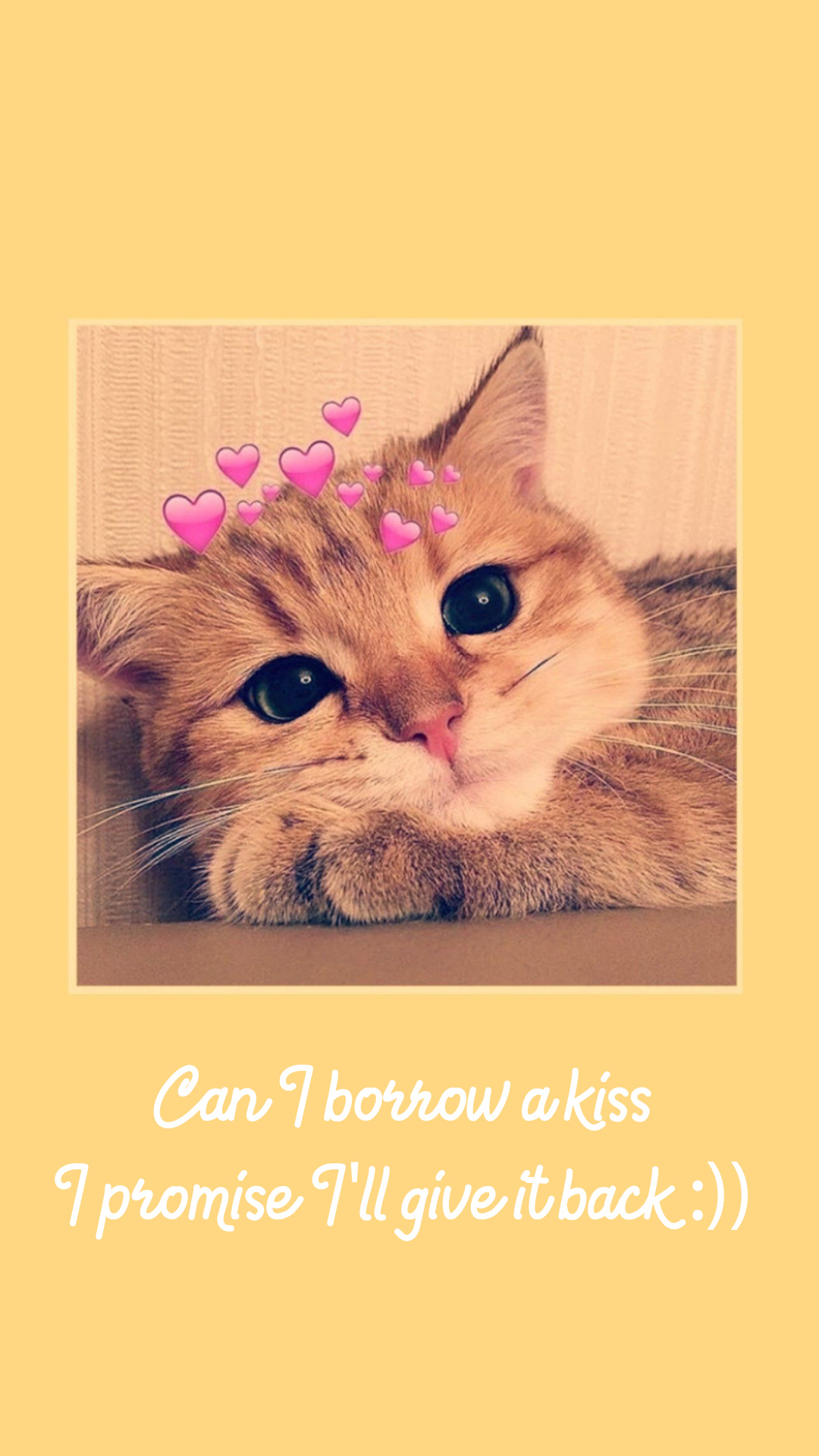 Can I Borrow A Kiss. I Promise I’ll Give It Back
