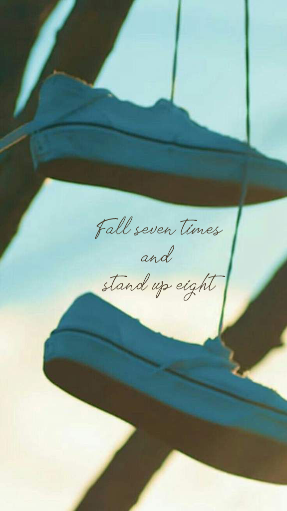 Fall Seven Times And Stand Up Eight