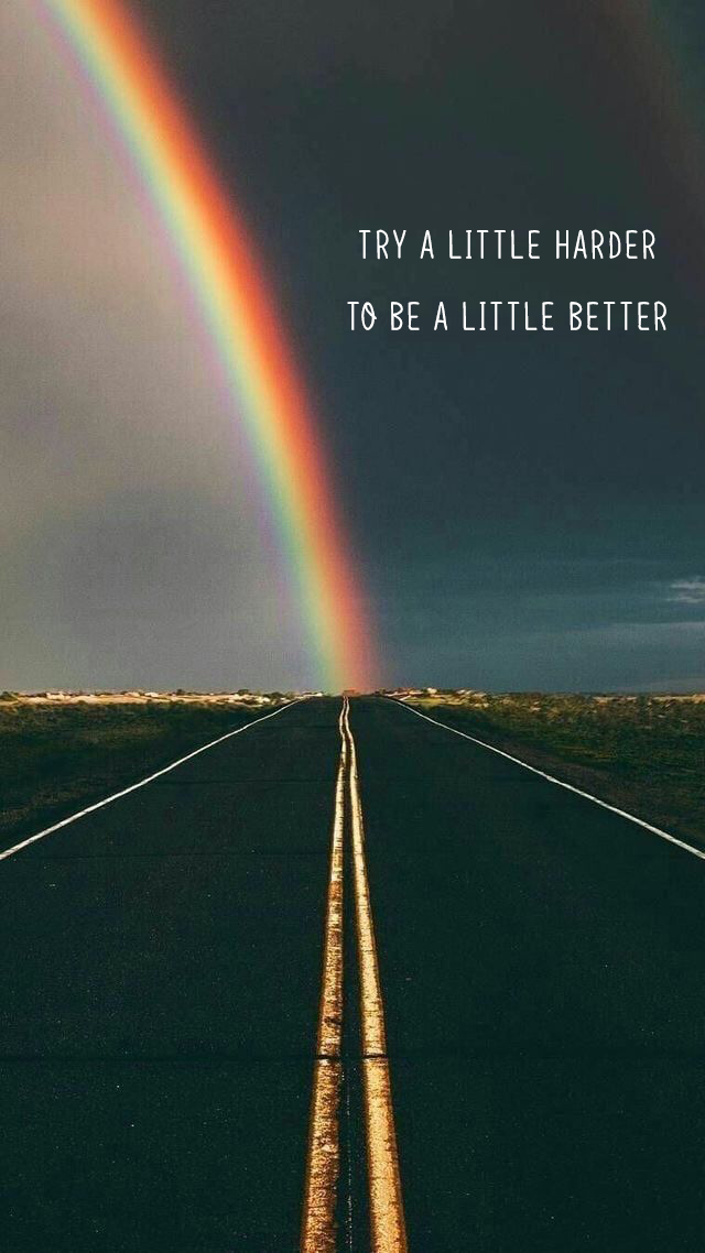 Try a little harder to be a little better