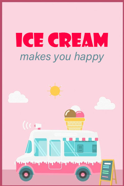Ice cream makes you happy