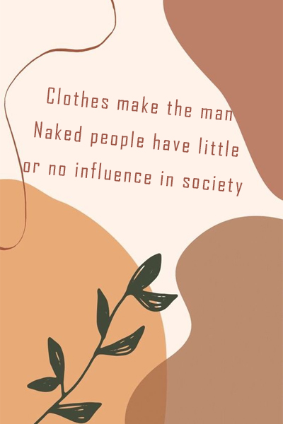 Clothes make the man, Naked people have little or no influence in society